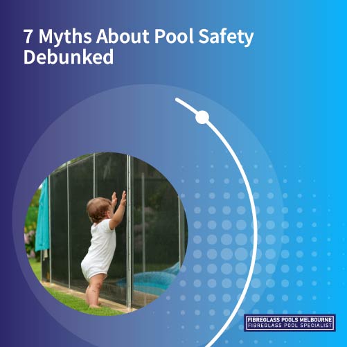 7-myths-about-pool-safety-debunked-featureimage