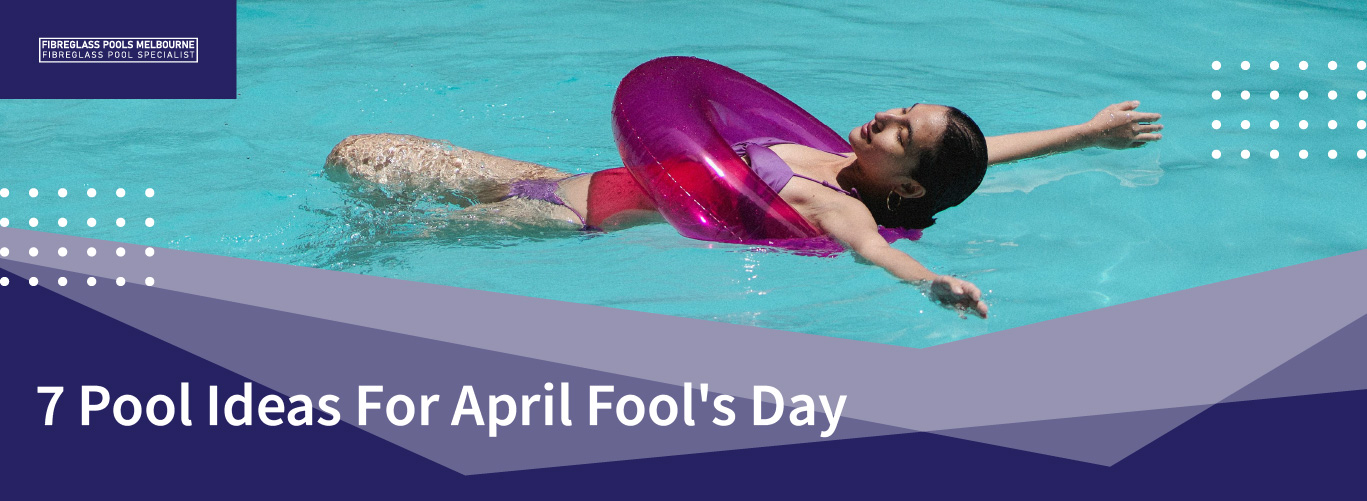 7-pool-ideas-for-april-fools-day-banner