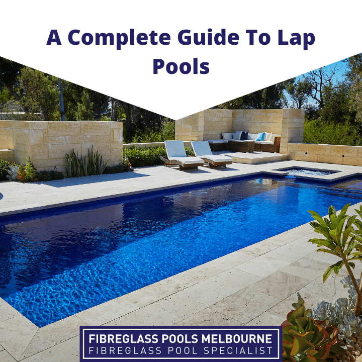 A Complete Guide to Lap Pools - Melbourne Fibreglass Pools