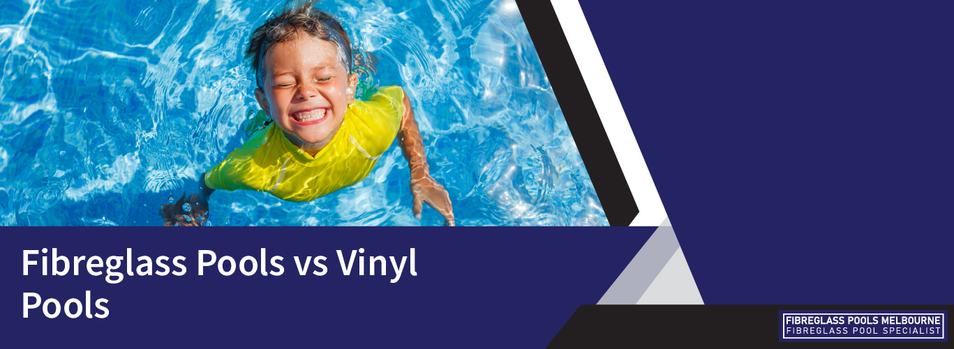 fibreglass-pools-vs-vinyl-pools-banner