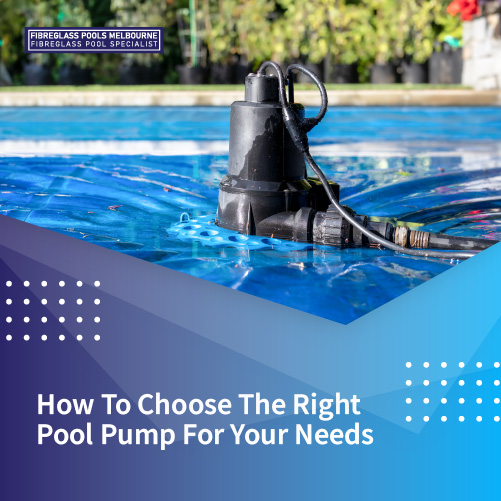 how-to-choose-the-right-pool-pump-for-your-needs-featuredimage