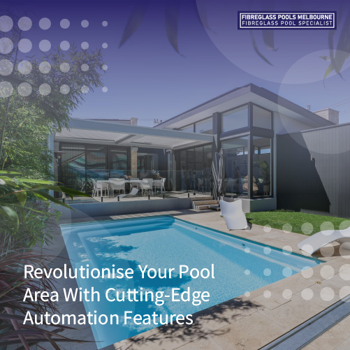 revolutionise-your-pool-area-with-cutting-edge-automation-features-featuredimage