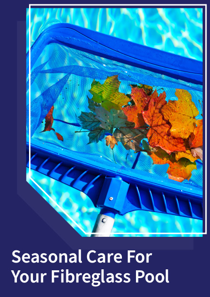 seasonal-care-for-your-fibreglass-pool-banner-m-update