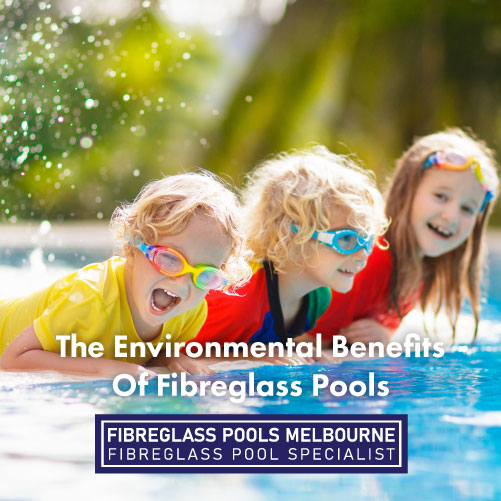 the-environmental-benefits-of-fibreglass-pools-featuredimage