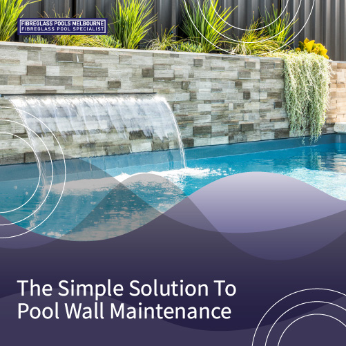 the-simple-solution-to-pool-wall-maintenance-featuredimage