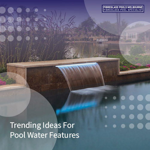 trending-ideas-for-pool-water-features-featuredimage