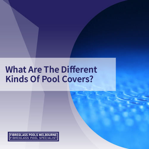 what-are-the-different-kinds-of-pool-covers-featuredimage