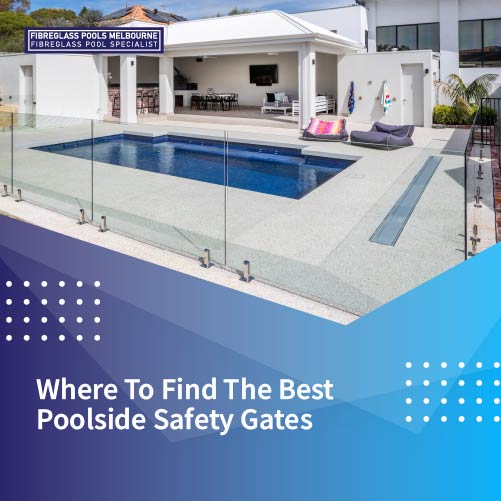 where-to-find-the-best-poolside-safety-gates-featureimage